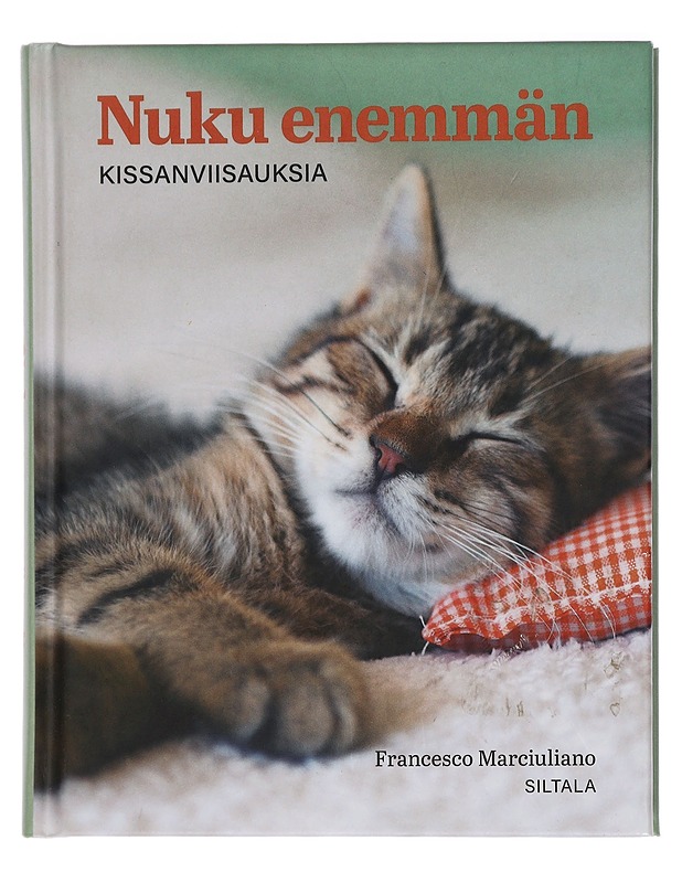 Nuku enemmän : kissanviisauksia - Marciuliano, Francesco - Tietokirjat ja oppaat - 10105436769 - 0