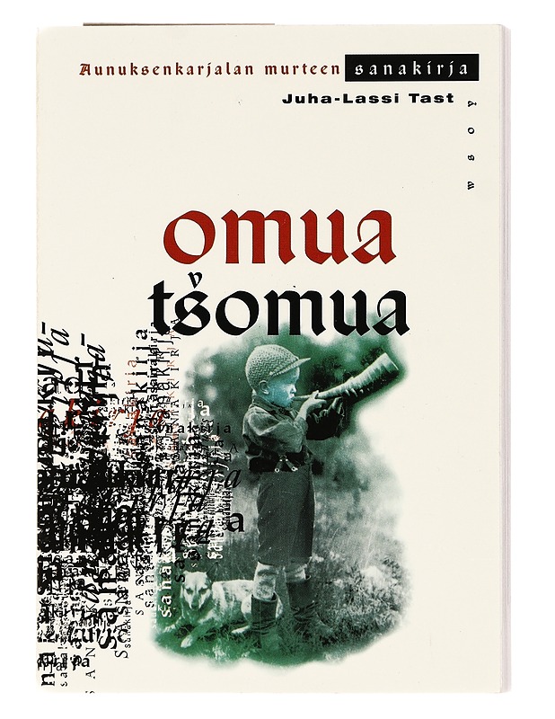 Omua tsomua: Aunuksen Karjalan murteen sanakirja - Juha-Lassi Tast - Tietokirjat ja oppaat - 10105436795 - 0