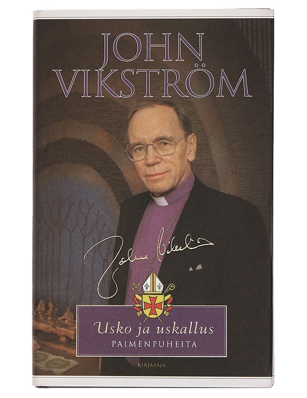 Usko ja uskallus : paimenpuheita - John Vikström - Elämäkerrat ja muistelmat - 10105436818 - 0