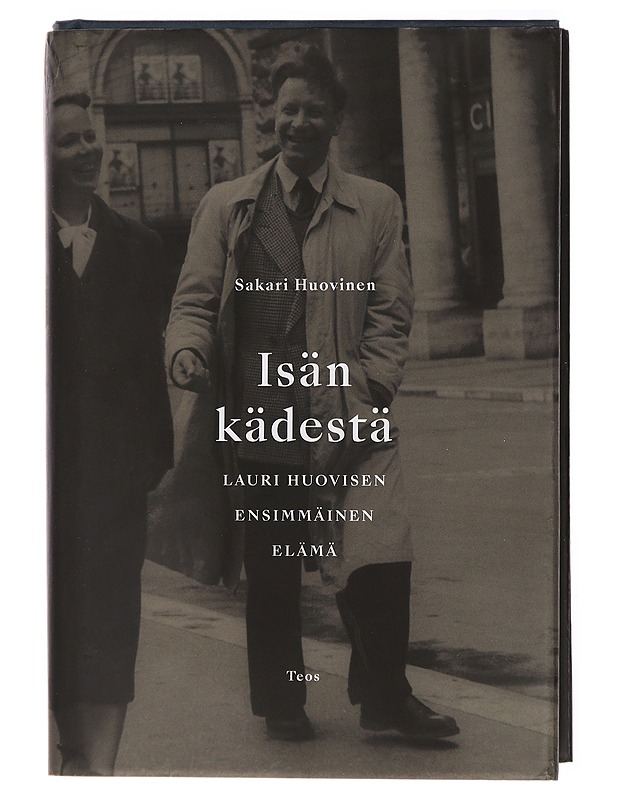 Isän kädestä : Lauri Huovisen ensimmäinen elämä - Sakari Huovinen - Elämäkerrat ja muistelmat - 10105436832 - 0