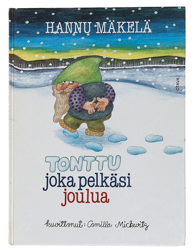 Tonttu joka pelkäsi joulua - Mäkelä, Hannu - Lastenkirjat - 10105436843 - 0