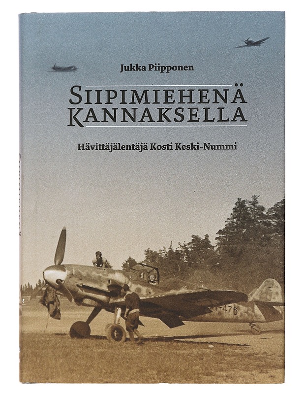Siipimiehenä Kannaksella : hävittäjälentäjä Kosti Keski-Nummi - Jukka Piipponen, Kosti Keski-Nummi - Elämäkerrat ja muistelmat - 10105436850 - 0