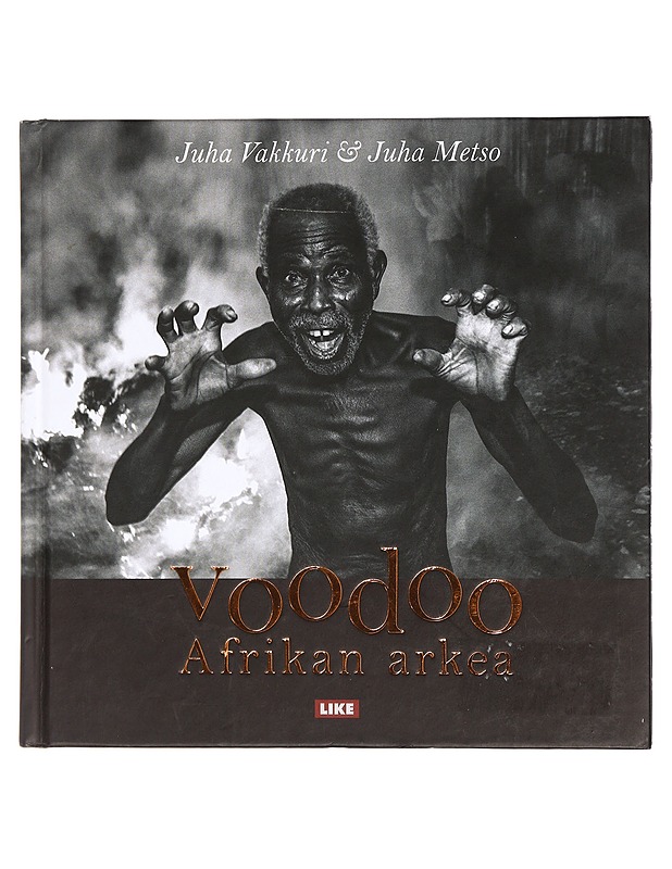 Voodoo : Afrikan arkea : rapsodia Guineanlahdelta - Vakkuri, Juha - Tietokirjat ja oppaat - 10105436858 - 0