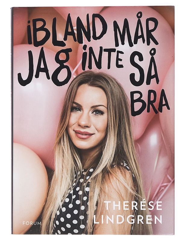Ibland mår jag inte så bra - Therése Lindgren - Elämäkerrat ja muistelmat - 10105436866 - 0
