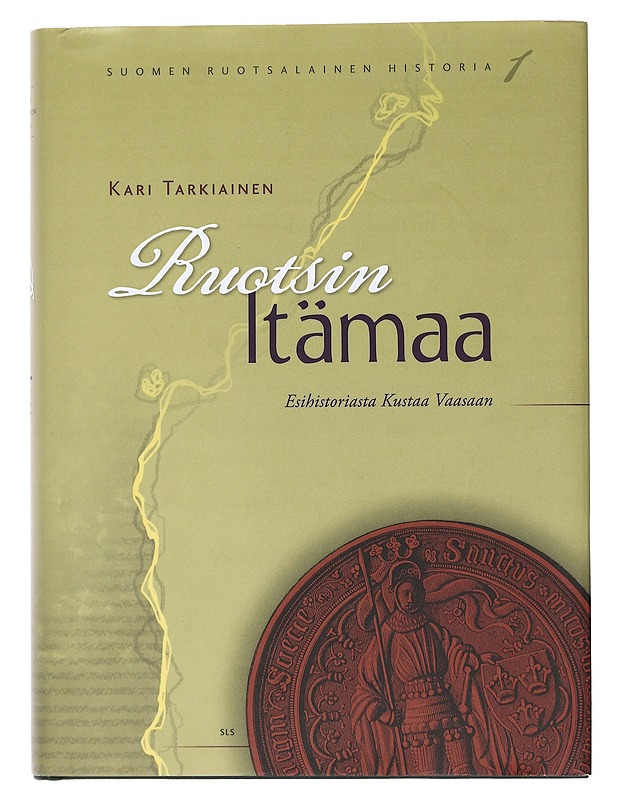 Ruotsin Itämaa : esihistoriasta Kustaa Vaasaan - Tarkiainen, Kari - Historiakirjat - 10105436893 - 0