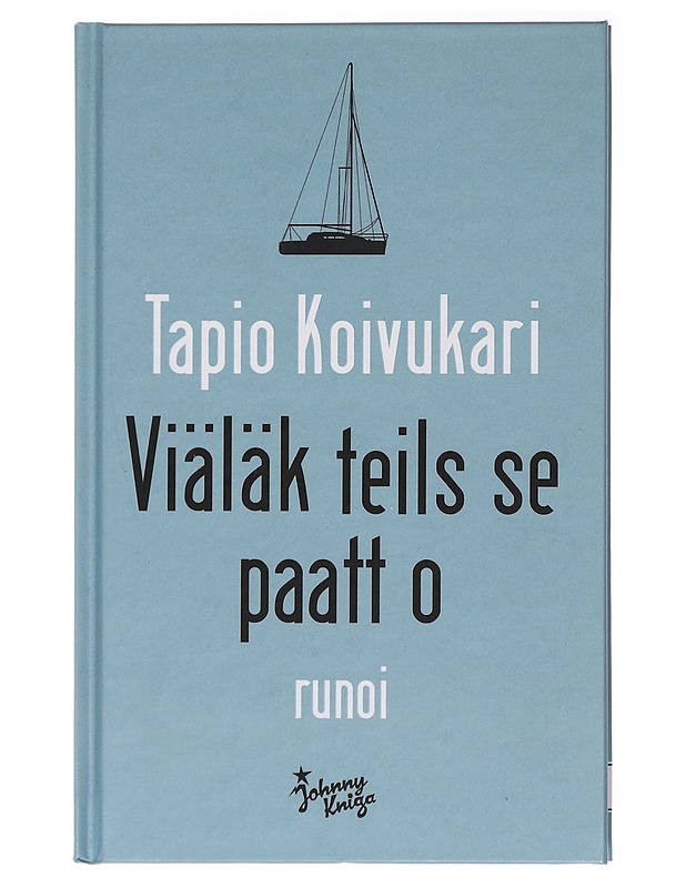 Viäläk teils se paatt o? - Tapio Koivukari - Romaanit ja novellit - 10105436919 - 0