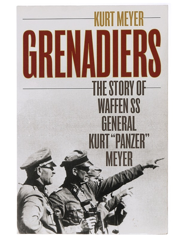 GRENADIERS - The story of Waggen SS Gerneral Kurt "Panzer" Meyer - Historiakirjat - 10105436936 - 0