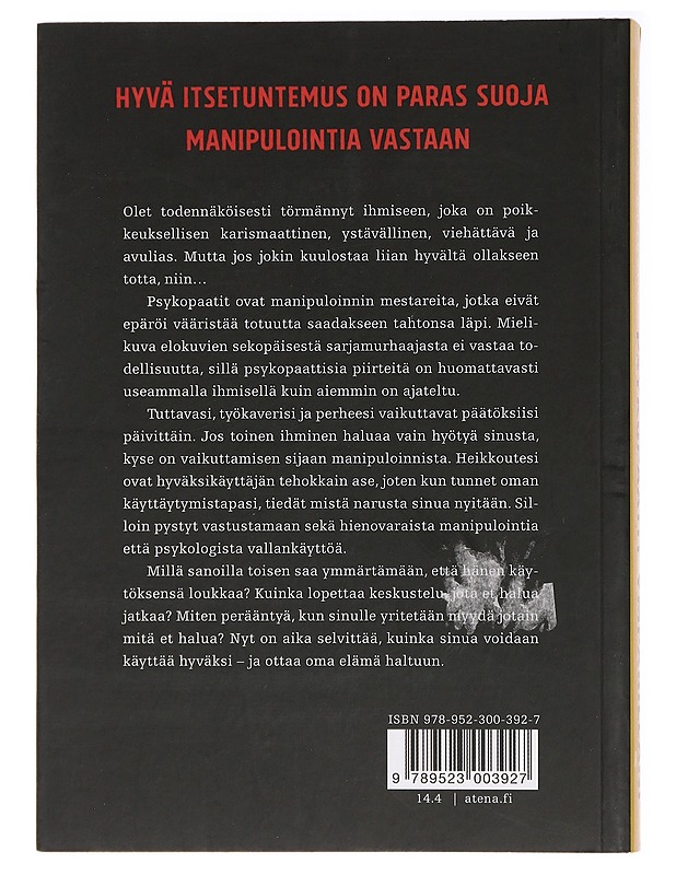 Psykopaatit ympärilläni : kuinka tunnistaa ja välttää manipulointi - Erikson, Thomas - Tietokirjat ja oppaat - 10105436939 - 1