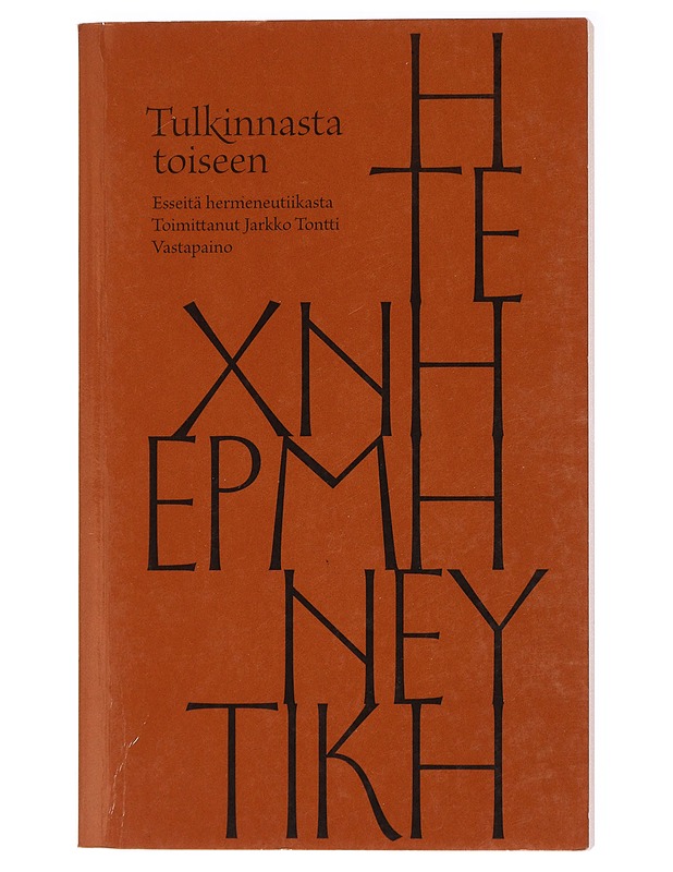 Tulkinnasta toiseen : esseitä hermeneutiikasta - Tontti, Jarkko - Tietokirjat ja oppaat - 10105436954 - 0