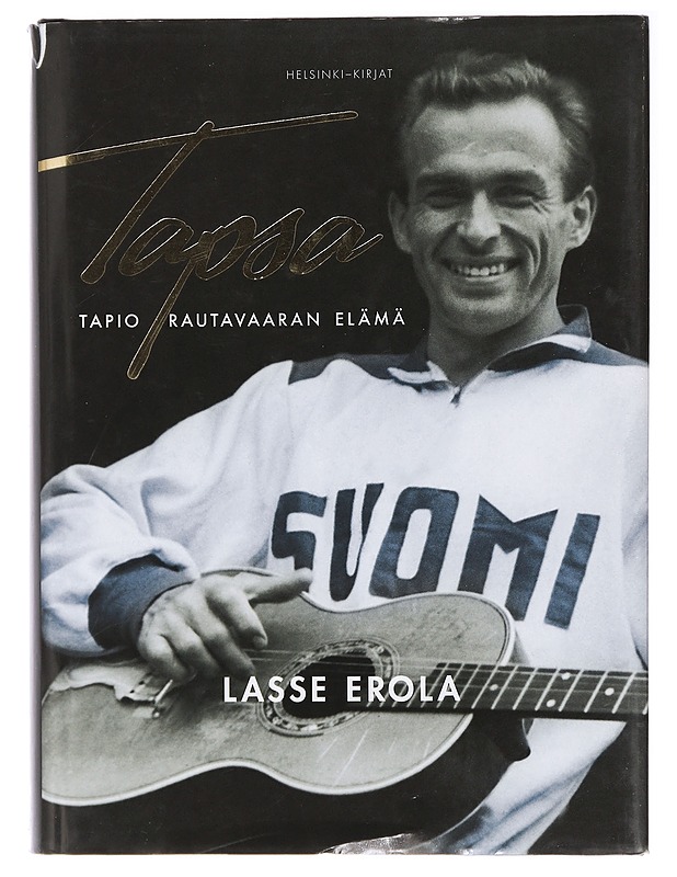 Tapsa : Tapio Rautavaaran elämä - Lasse Erola - Elämäkerrat ja muistelmat - 10105436971 - 0