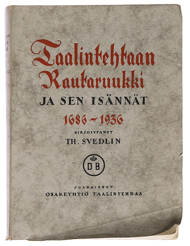 Taalintehtaan rautaruukki - TH. Svedlin - Historiakirjat - 10105436982 - 0