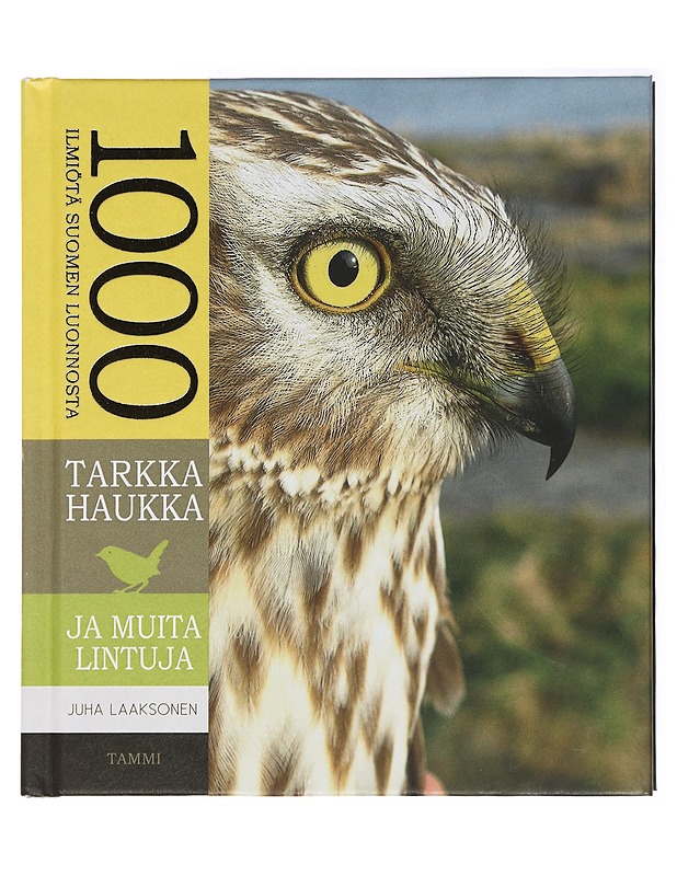 Tarkka haukka ja muita lintuja - Laaksonen, Juha - Tietokirjat ja oppaat - 10105436996 - 0