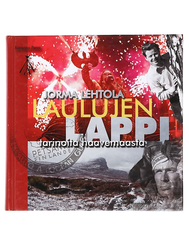 Laulujen Lappi : tarinoita haavemaasta - Jorma Lehtola - Elämäkerrat ja muistelmat - 10105437007 - 0