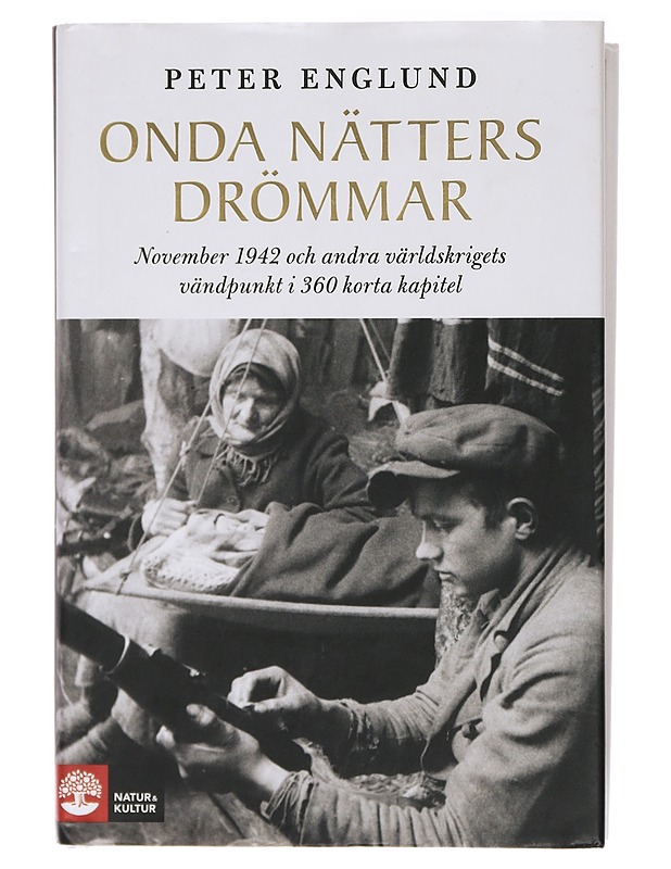 Onda nätters drömmar : november 1942 och andra världskrigets vändpunkt i 360 korta kapitel - Peter Englund - Elämäkerrat ja muistelmat - 10105437026 - 0