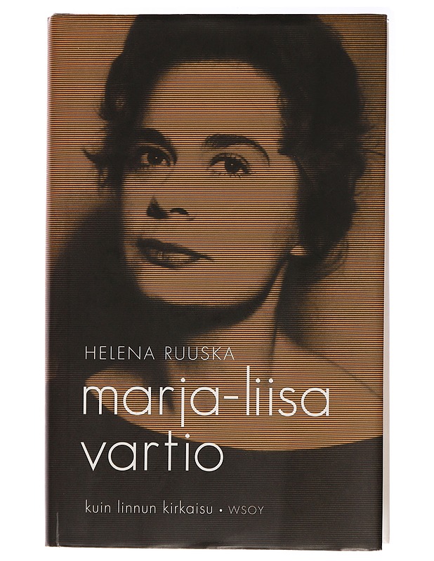 Marja-Liisa Vartio : kuin linnun kirkaisu - Helena Ruuska - Elämäkerrat ja muistelmat - 10105437058 - 0