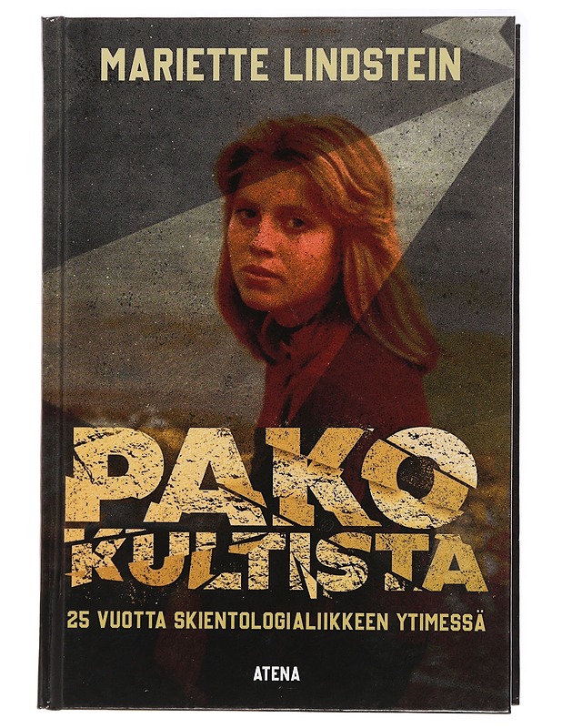 Pako kultista : 25 vuotta skientologialiikkeen ytimessä - Lindstein, Mariette - Elämäkerrat ja muistelmat - 10105437109 - 0