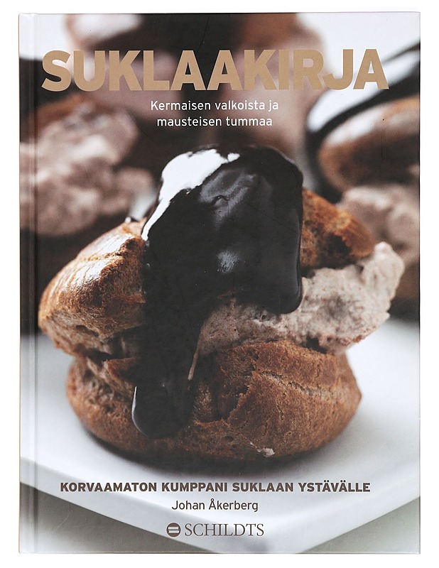 Suklaakirja : kermaisen valkoista ja mausteisen tummaa - Åkerberg, Johan - Ruokakirjat - 10105437158 - 0