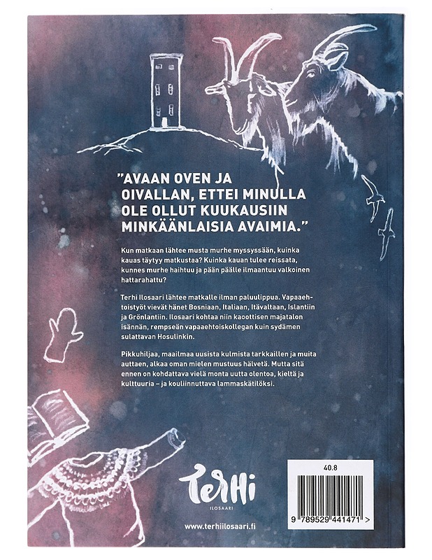 Iloa etsimässä : matka mieleen & Bosniaan, Islantiin, Italiaan, Itävaltaan ja Grönlantiin - Terhi Ilosaari - Kaunokirjallisuus - 10105437214 - 1