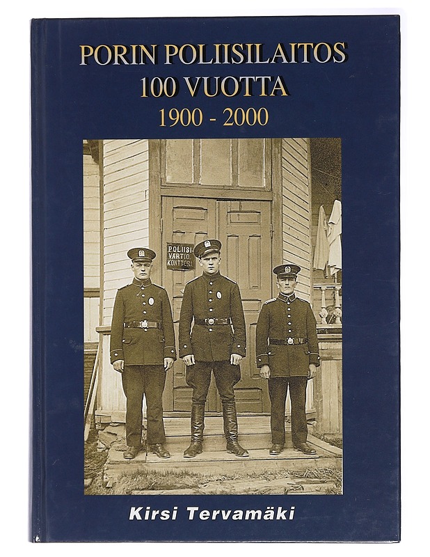 Porin poliisilaitos 100 vuotta 1900-2000 - Kirsi Tervamäki - Tietokirjat - 10105437301 - 0