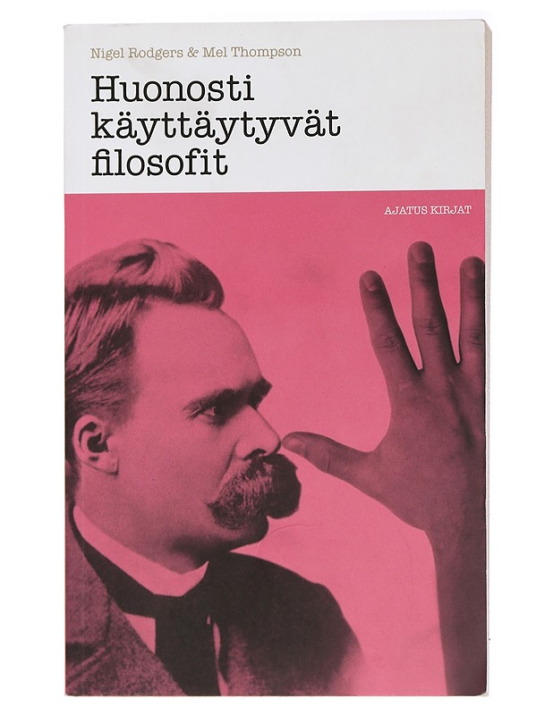 Huonosti käyttäytyvät filosofit - Rodgers, Nigel - Elämäkerrat ja muistelmat - 10105437335 - 0