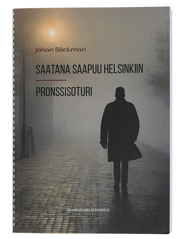 Saatana saapuu Helsinkiin & Pronssisoturi - Bäckman, Johan - Tietokirjat ja oppaat - 10105437351 - 0