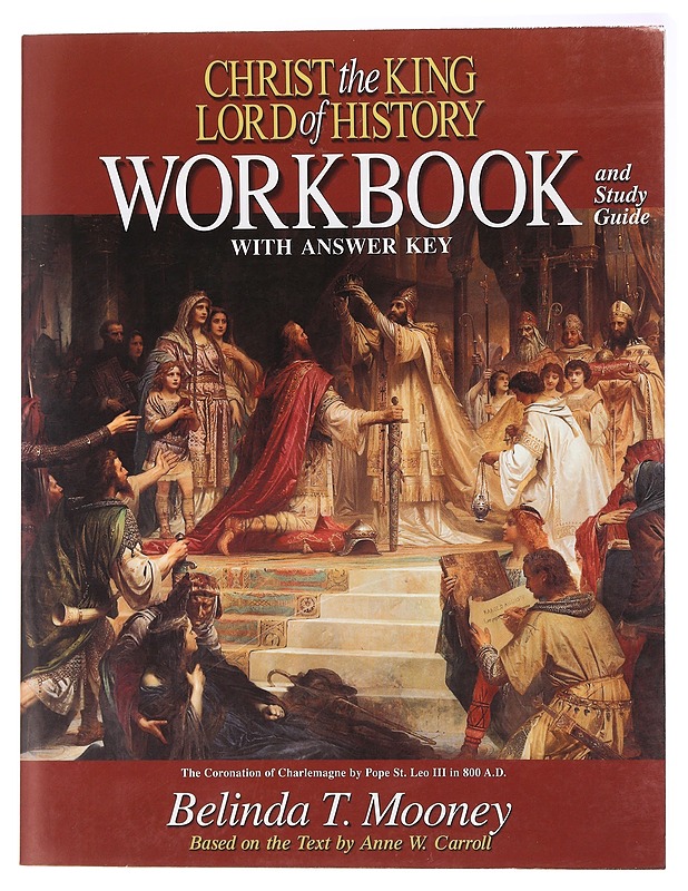 Christ the King Lord of History : Workbook and Study Guide - Belinda Terro Mooney - Historiakirjat - 10105437353 - 0