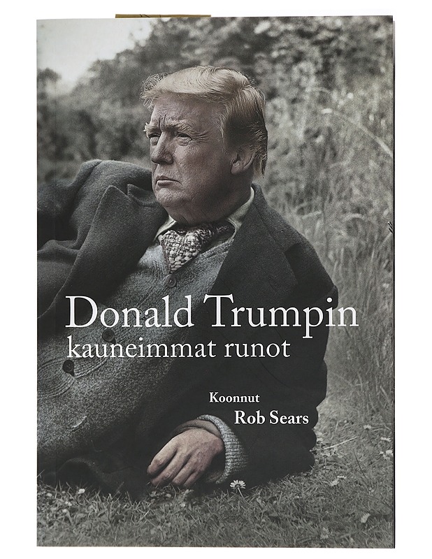 Donald Trumpin kauneimmat runot - Sears, Rob - Romaanit ja novellit - 10105437363 - 0