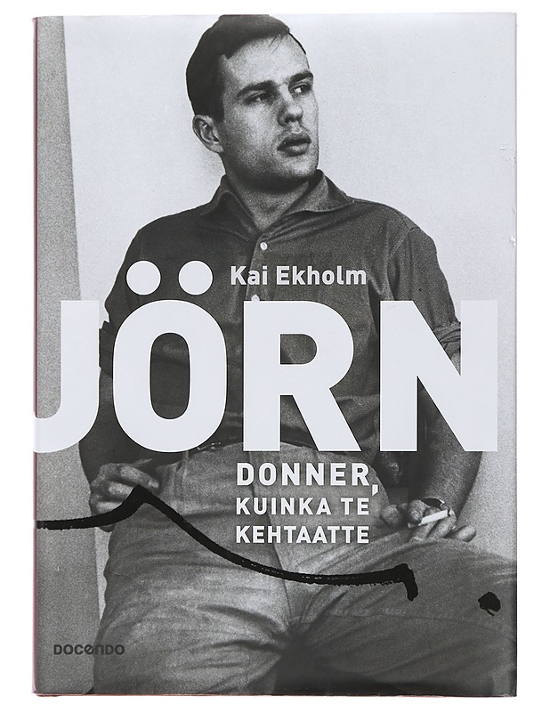 Jörn Donner, kuinka te kehtaatte - Ekholm, Kai - Elämäkerrat ja muistelmat - 10105437393 - 0