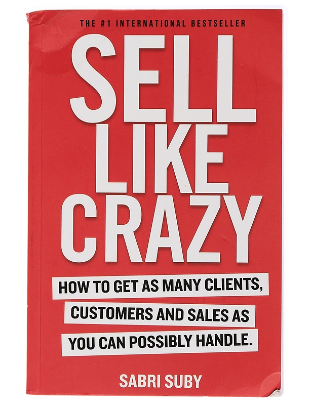 Sell Like Crazy - Sabri Suby - Tietokirjat ja oppaat - 10105437407 - 0