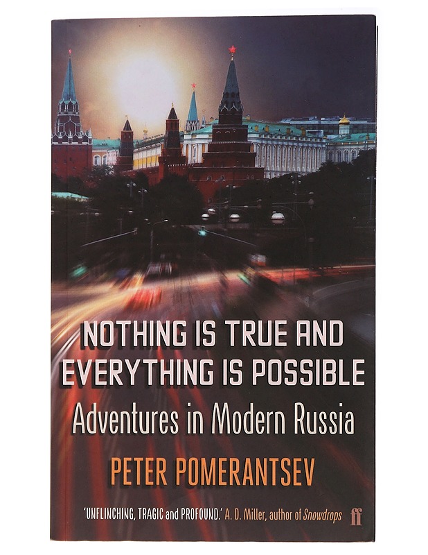 Nothing is true and everything is possible - Peter Pomerantsev - Tietokirjat ja oppaat - 10105437422 - 0