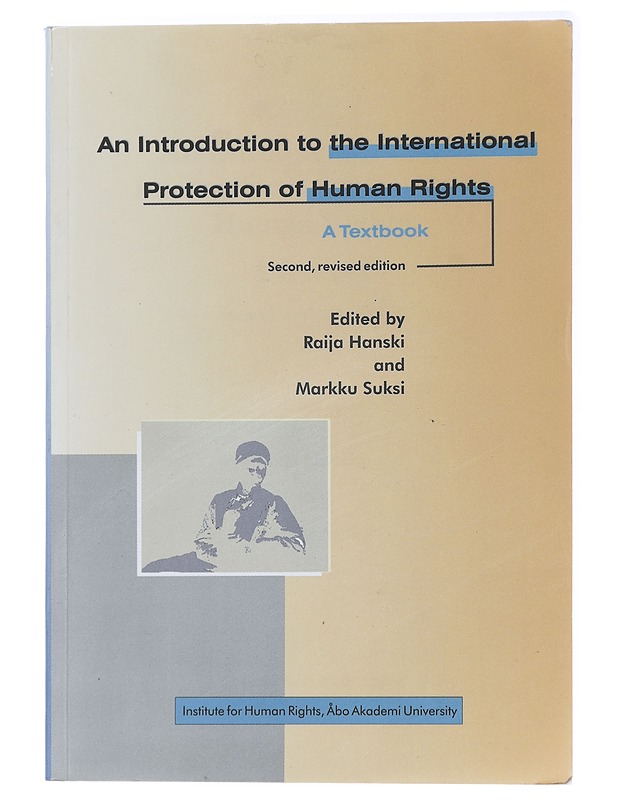 An Introduction to the International Protection of Human Rights : A Textbook - Raija Hanski, Markku Suksi - Tietokirjat ja oppaat - 10105437429 - 0