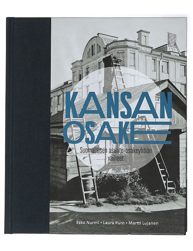 Kansan Osake : Suomalaisen asunto-osakeyhtiön vaiheet - Esko Nurmi - Tietokirjat ja oppaat - 10105437450 - 0