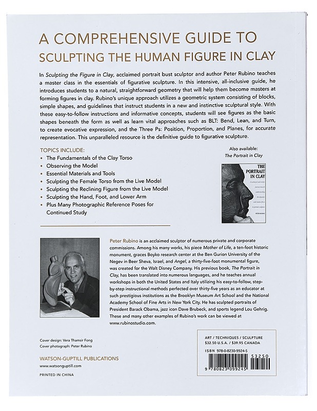 Sculpting the figure in clay : an artistic and technical journey to understanding the creative and dynamic forces in figurative sculpture - Peter Rubino - Tietokirjat ja oppaat - 10105437454 - 1