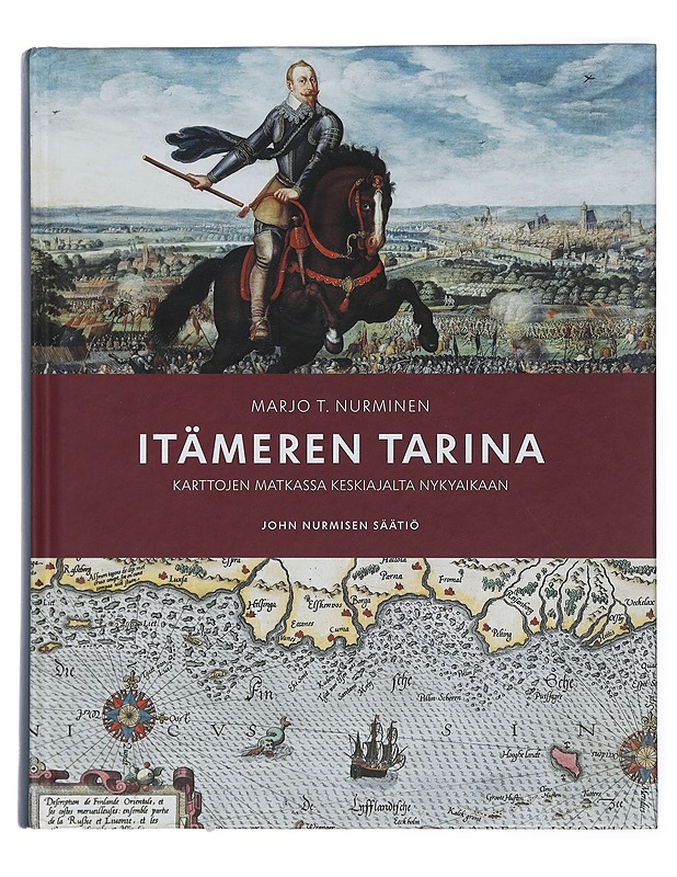 Itämeren tarina : karttojen matkassa keskiajalta nykyaikaan - Marjo T. Nurminen - Historiakirjat - 10105437455 - 0