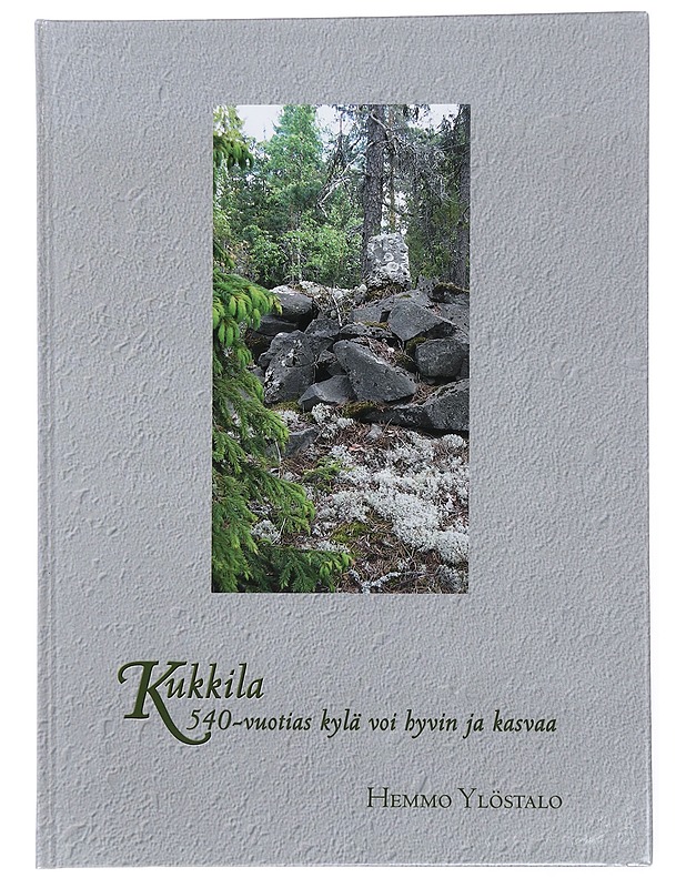 Kukkila : 540-vuotias kylä voi hyvin ja kasvaa - Hemmo Ylöstalo - Historiakirjat - 10105437462 - 0