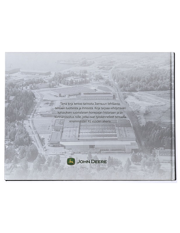 John Deere Forestry OY Joensuun tehdas - Ensimmäiset 45 vuotta - Tietokirjat ja oppaat - 10105437467 - 1