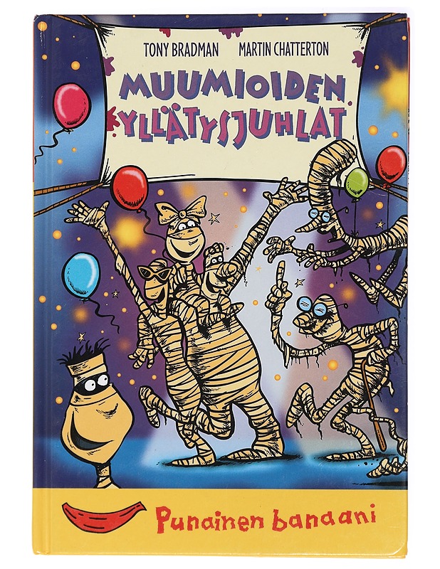 Muumioiden yllätysjuhlat - Bradman, Tony - Lastenkirjat - 10105437492 - 0