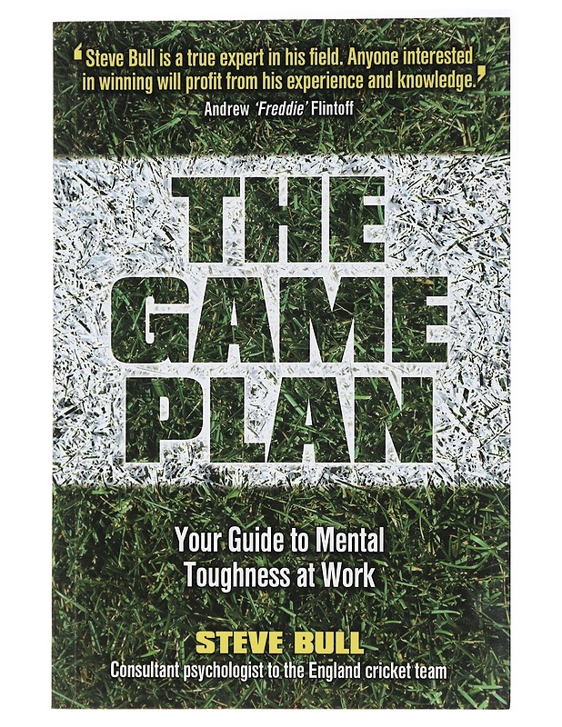 The Game Plan: Your guide to Mental Toughness at Work - Steve Bull - Tietokirjat ja oppaat - 10105437509 - 0