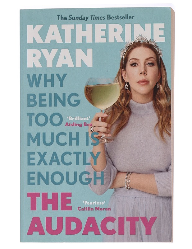 The audacity : why being too much is exactly enough - Katherine Ryan - Kaunokirjallisuus - 10105437538 - 0