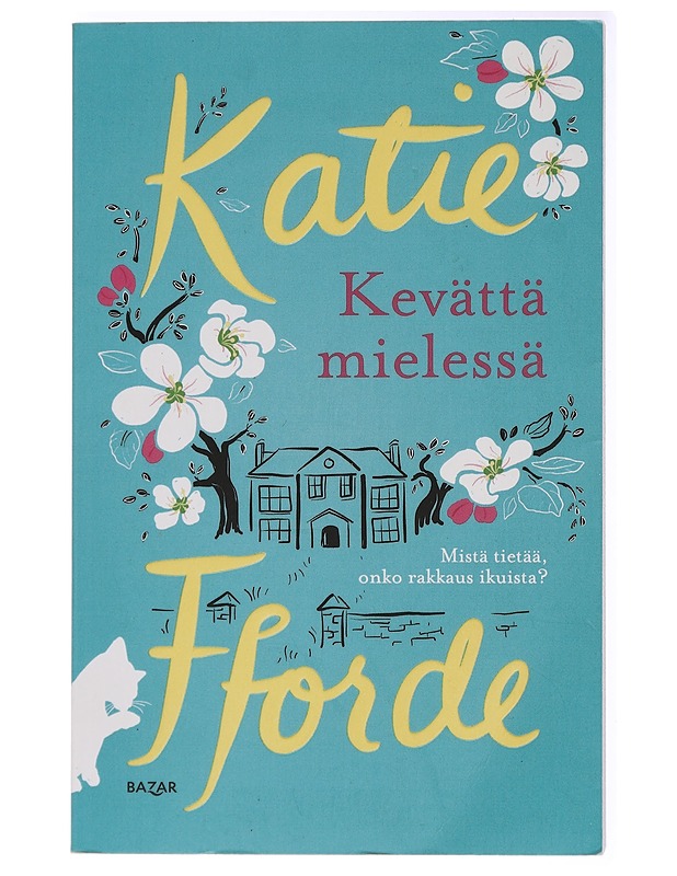 Kevättä mielessä - Fforde, Katie - Romaanit ja novellit - 10105437529 - 0