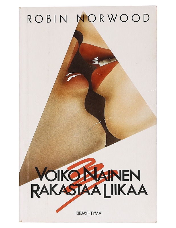 Voiko nainen rakastaa liikaa - Norwood, Robin - Tietokirjat ja oppaat - 10105437541 - 0