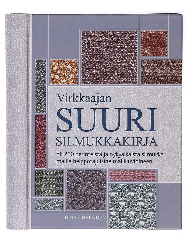 Virkkaajan suuri silmukkakirja - Barnden, Betty - Tietokirjat ja oppaat - 10105437549 - 0