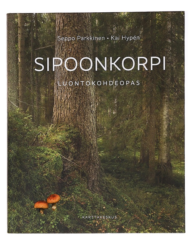 Sipoonkorpi : luontokohdeopas - Parkkinen, Seppo - Tietokirjat ja oppaat - 10105437569 - 0