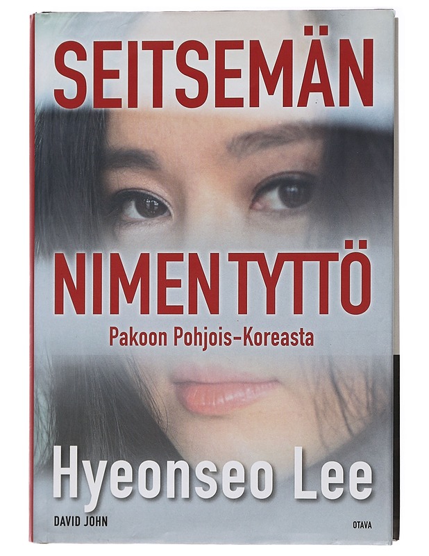 Seitsemän nimen tyttö : pakoon Pohjois-Koreasta - Lee, Hyeonseo - Elämäkerrat ja muistelmat - 10105437612 - 0