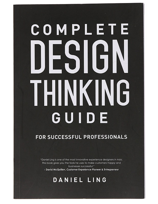 Complete Design Thinking Guide for Successful Professionals - Daniel Ling - Tietokirjat ja oppaat - 10105437615 - 0