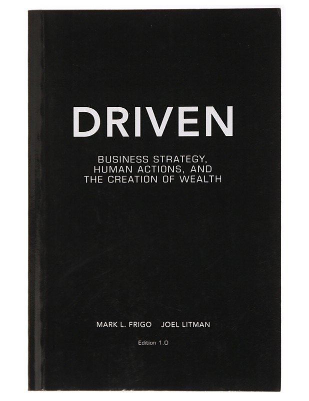 Driven: Business strategy, human actions, and the creation of wealth - Mark L. Fargo - Tietokirjat ja oppaat - 10105437617 - 0