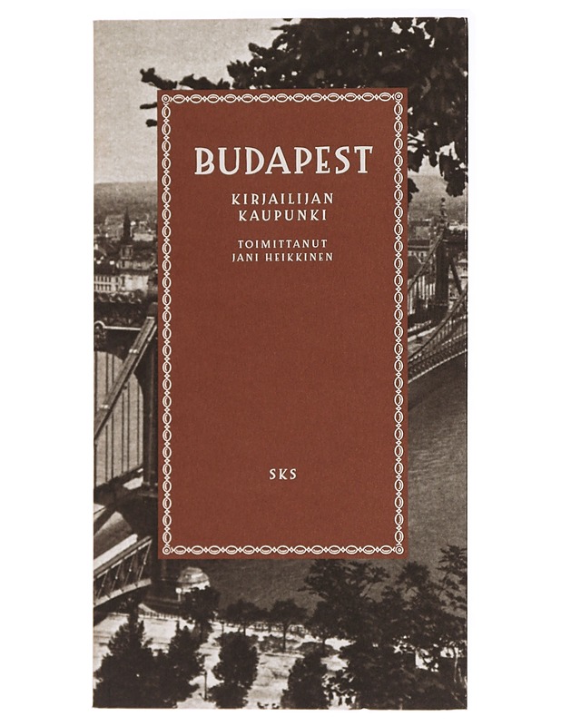 Budapest : kirjailijan kaupunki - Heikkinen, Jani - Elämäkerrat ja muistelmat - 10105437624 - 0