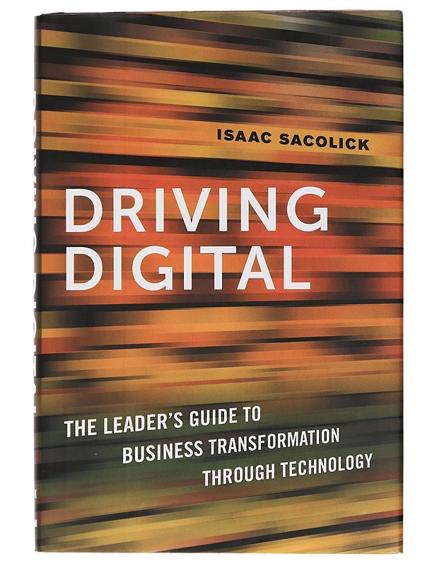 Driving digital - Isaac Sacolick - Tietokirjat ja oppaat - 10105437633 - 0