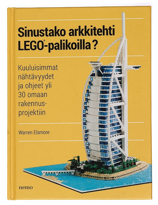 Sinustako arkkitehti Lego-palikoilla? : kuuluisimmat nähtävyydet ja ohjeet yli 30 omaan rakennusprojektiin - Elsmore, Warren - Harrastekirjat - 10105437709 - 0