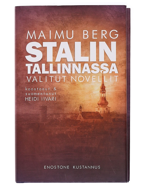 Stalin Tallinnassa : valitut novellit - Berg, Maimu - Romaanit ja novellit - 10105437723 - 0